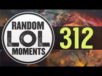 Random LoL Moments - Episode 312