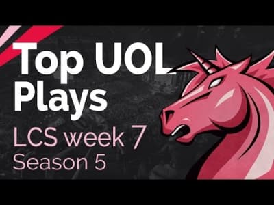 Top UOL Plays | LCS Week 7 Saison 5 - Spring Split