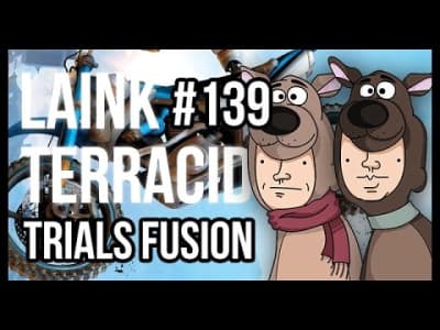  Laink et Terracid #139 // Trials Fusion