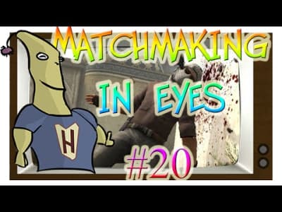 Match making in eyes #20