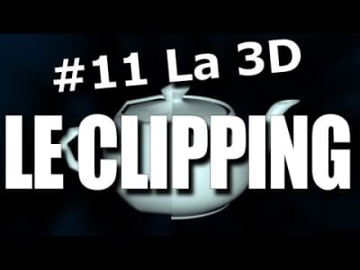 Web TV - #11 La 3D : Le Clipping