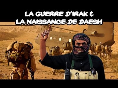 La guerre d'Irak &amp; la naissance de Daesh (2/2)