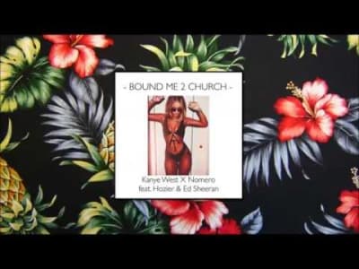 AVSTIN JAMES - Bound Me 2 Church (Kanye West X Nomero feat. Hozier &amp; Ed Sheeran)