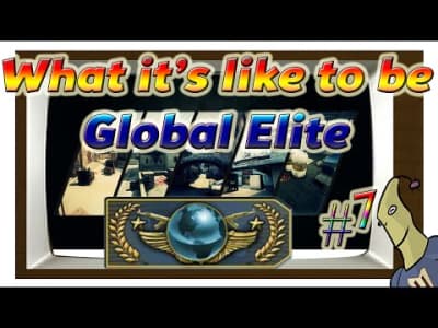 What it's like to be Global Elite #7 