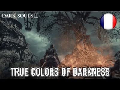 Dark Souls III - True Colors of Darkness - Nouveau trailer 