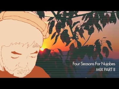 Four Seasons for Nujabes (FULL MIX PART II)