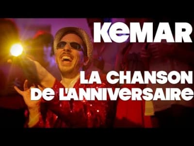KEMAR - La chanson de l'anniversaire