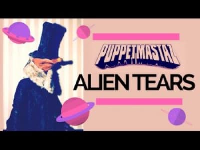 Alien Tears PUPPETMASTAZ 2016 