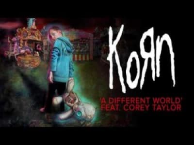 Korn - A Different World Feat. Corey Taylor
