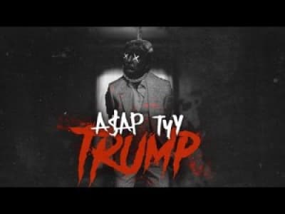 A$AP TyY - Trump