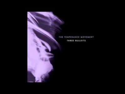 The Temperance Movement - Three Bulleits