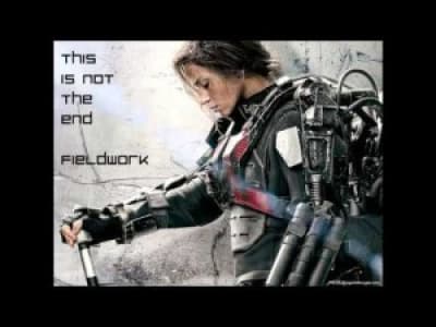 This Is Not The End - Fieldwork | Edge of Tomorrow  Soundtrack 
