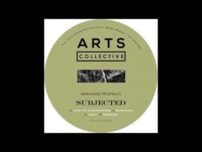 [Techno] Subjected - I Want You To Do Everything [ARTSCOLLECTIVE021]