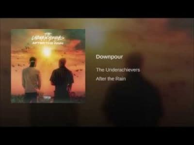 The Underachievers - Downpour