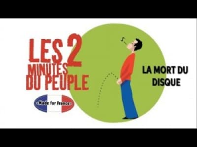 Les 2 minutes du peuple – La mort du disque (Nouvelle capsule française)