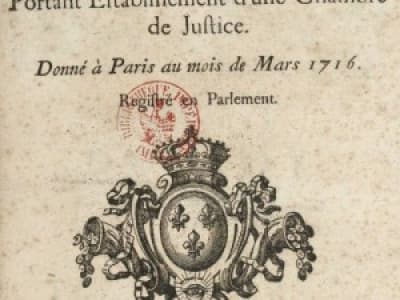 12 mars 1716 : création d’une Chambre de justice chargée de poursuivre les financiers