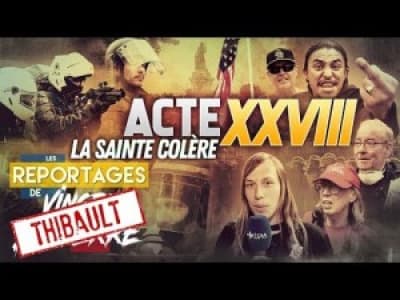 ACTE XXVIII - Les Reportages de Vincent Lapierre