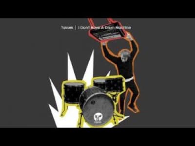 Yuksek - I Don’t Have A Drum Machine