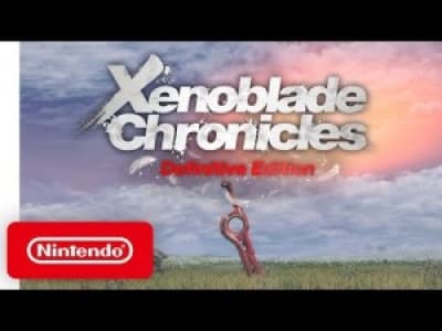 Xenoblade Chronicles : Definitive Edition  - Le remake arrive switch !