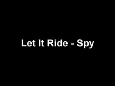 Spy - Let it ride