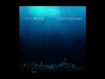 Opal Blue - shegoesdeep (EP) [Electro/Ambient]
