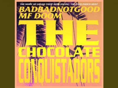 BADBADNOTGOOD &amp; MF DOOM - The Chocolate Conquistadors