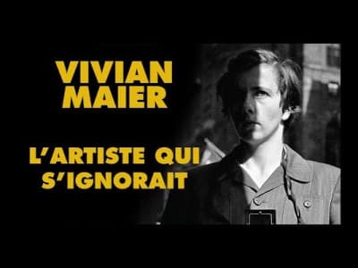 L'artiste qui s’ignorait - Vivian Maier