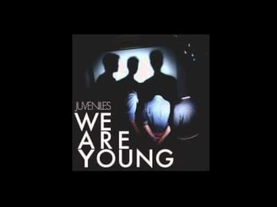 Juveniles - We are young .