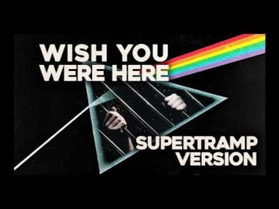 Pink Floyd X Supertramp - Superfloyd : Wish you were here 
