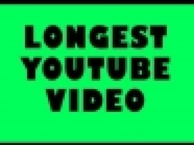La plus longue vidéo... (Youtube)